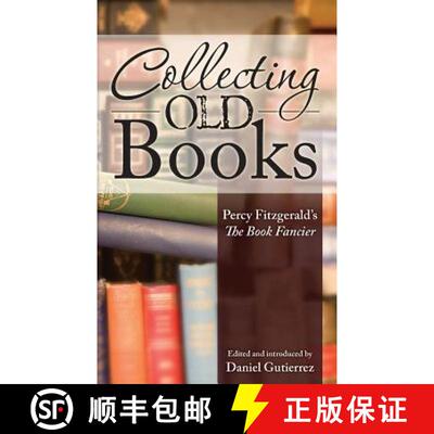 【3-4周达】Collecting Old Books: Percy Fitzgerald's The Book Fancier [9780944285992]