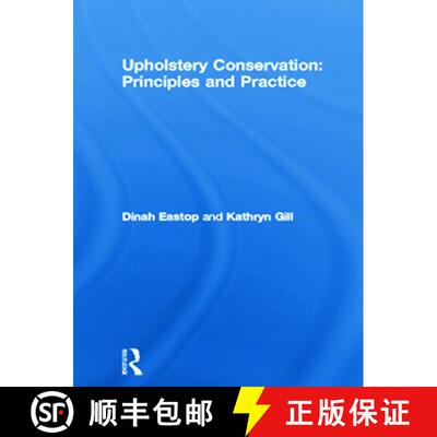 【3-4周达】精装 Upholstery Conservation: Principles and Practice: Principles and Practice [9780750645065]
