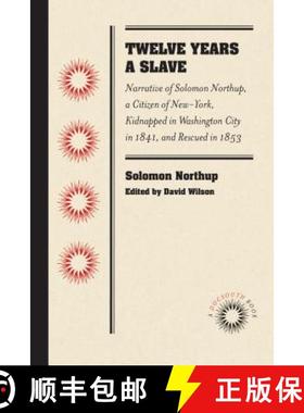 预订 Twelve Years a Slave: Narrative of Solomon Northup, a Citizen of New-York, Kidnapped in Washingt... [9780807869437]