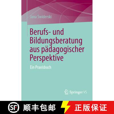 【3-4周达】Berufs- und Bildungsberatung aus pädagogischer Perspektive: Ein Praxisbuch [9783658491116]