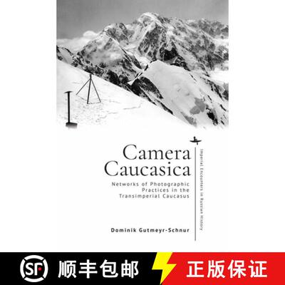 【3-4周达】精装 Camera Caucasica : Networks of Photographic Practices in the Transimperial Caucasus [9798897831135]