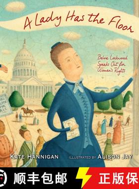 【3-4周达】A Lady Has the Floor: Belva Lockwood Speaks Out for Women's Rights [9781629794532]
