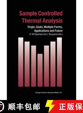 【3-4周达】Sample Controlled Thermal Analysis : Origin, Goals, Multiple Forms, Applications and Future [9781441952493]