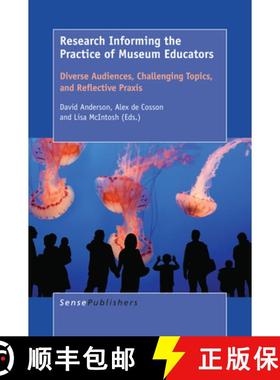 预订 Research Informing the Practice of Museum Educators: Diverse Audiences, Challenging Topics, and ... [9789463002363]