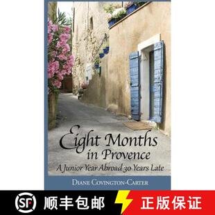 【3-4周达】Eight Months in Provence: A Junior Year Abroad 30 Years Late [9780991044634]