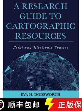 预订 A Research Guide to Cartographic Resources : Print and Electronic Sources [9781538100837]