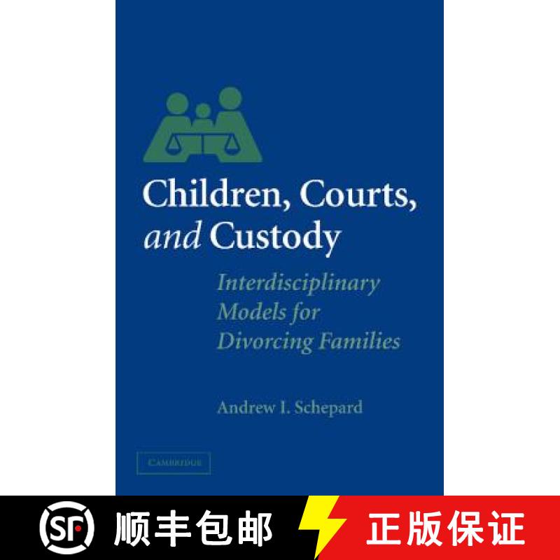 【3-4周达】Children, Courts, and Custody: Interdisciplinary Models for Divorcing Families [9780521529303]