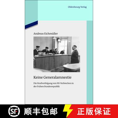【3-4周达】Keine Generalamnestie: Die Strafverfolgung Von Ns-Verbrechen in Der Frühen Bundesrepublik [9783486704129]