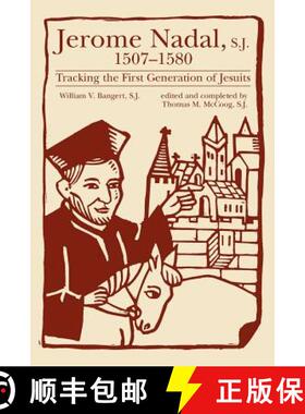 【3-4周达】Jerome Nadal, S.J., 1507-1580: Tracking the First Generation of Jesuits [9780829407334]