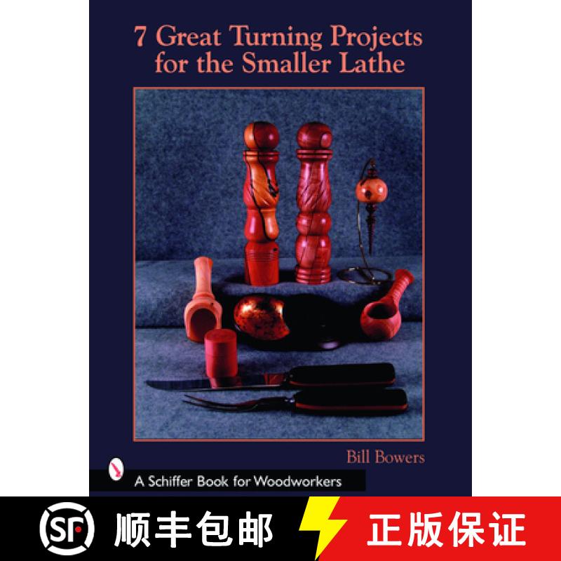 【3-4周达】7 Great Turning Projects for the Smaller Lathe [9780764327261]