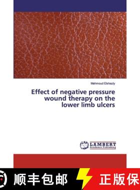 预订 Effect of negative pressure wound therapy on the lower limb ulcers [9783659832482]