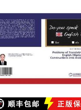预订 Problems of Translating English Elliptical Constructions into Arabic [9786202051101]