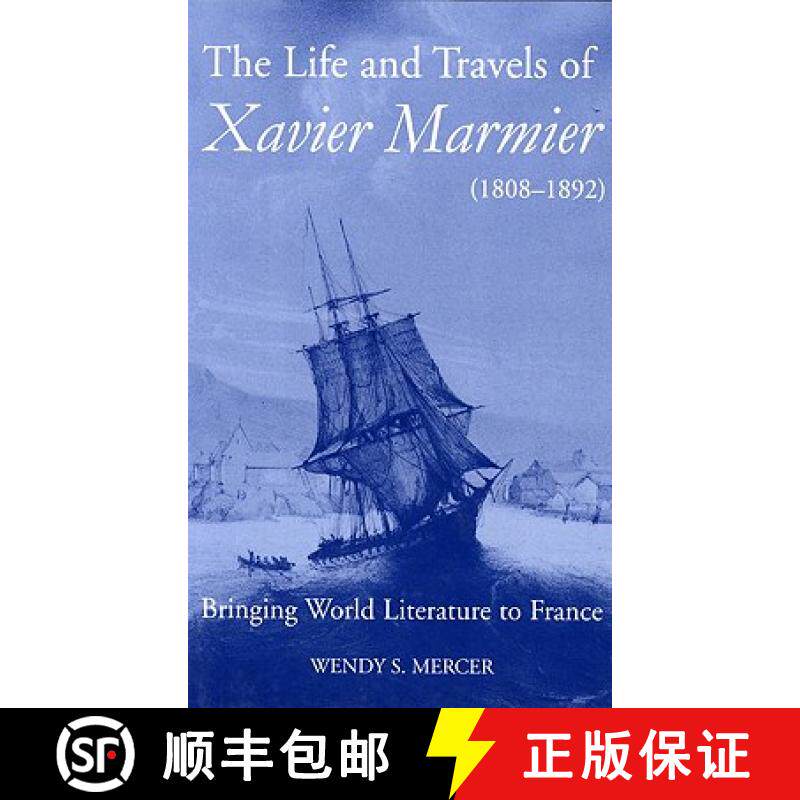 【3-4周达】The Life and Travels of Xavier Marmier (1808-1892): Bringing World Literature to France [9780197263884]