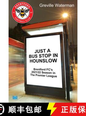 【3-4周达】Just a Bus Stop in Hounslow: Brentford FC's 2021/22 Season in The Premier League [9781914066160]