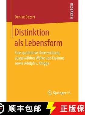 【3-4周达】Distinktion als Lebensform : Eine qualitative Untersuchung ausgewählter Werke von Erasmus... [9783658170240]