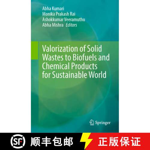 【3-4周达】精装 Valorization of Solid Wastes to Biofuels and Chemical Products for Sustainable World [9789819685936]