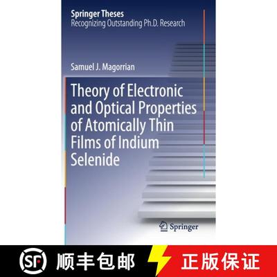 【3-4周达】Theory of Electronic and Optical Properties of Atomically Thin Films of Indium Selenide [9783030257149]