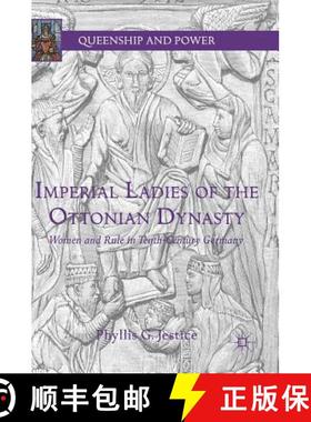 【3-4周达】Imperial Ladies of the Ottonian Dynasty : Women and Rule in Tenth-Century Germany [9783319773056]