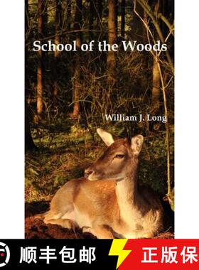 预订 School of the Woods: Some Life Studies of Animal Instincts and Animal Training [9781849023344]