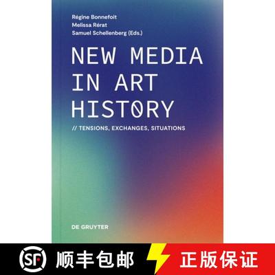 【4周达】New Media in Art History: Tensions, Exchanges, Situations [9783111185927]