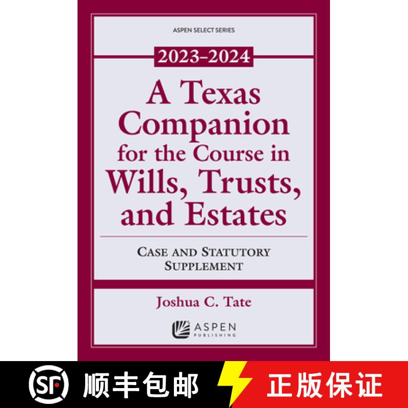 【3-4周达】A Texas Companion for the Course in Wills, Trusts, and Estates: Case and Statutory Supplem... [9798889062035]