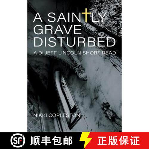 【3-4周达】A Saintly Grave Disturbed : A DI Jeff Lincoln Short Read [9781781328347]