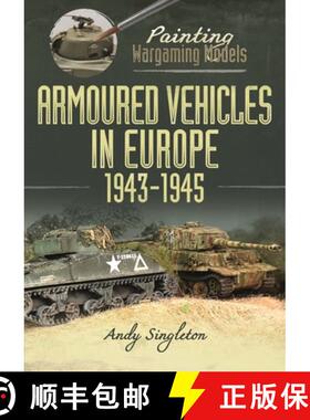 【3-4周达】Painting Wargaming Models: Armoured Vehicles in Europe, 1943-1945 [9781399051767]