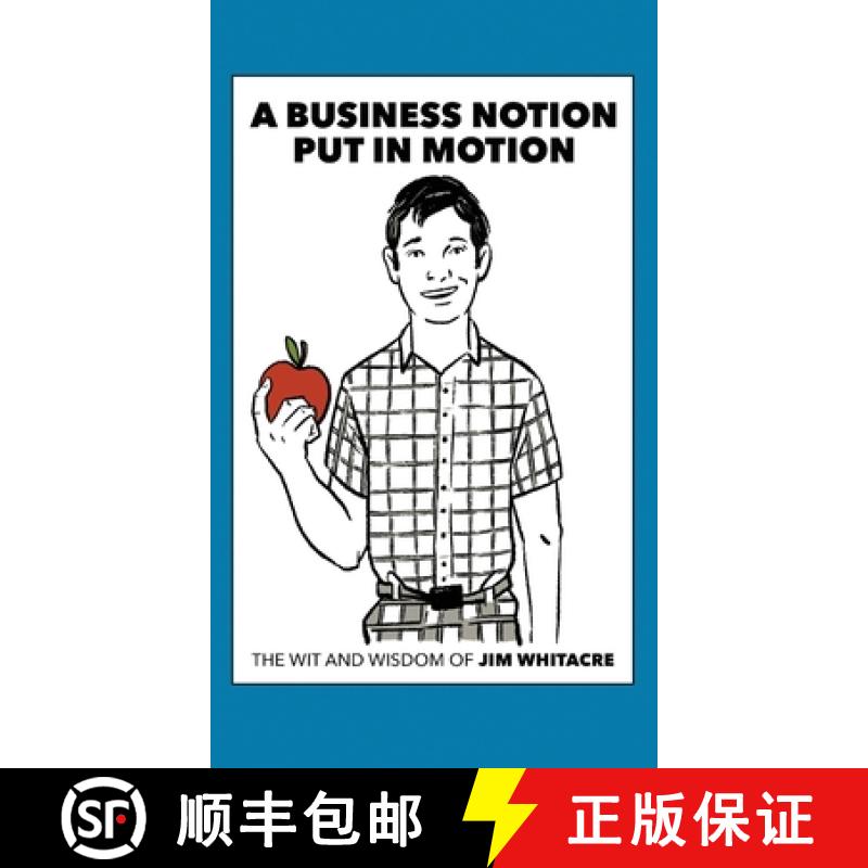 【3-4周达】A Business Notion Put in Motion: The Wit and Wisdom of Jim Whitacre [9781633374188]