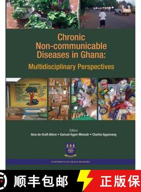 【3-4周达】Chronic Non-Communicable Diseases in Ghana. Multidisciplinary Perspectives [9789988647278]