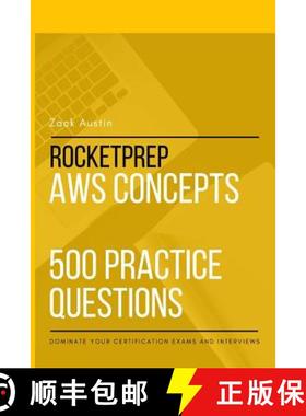 【3-4周达】RocketPrep AWS Concepts 500 Practice Questions: Dominate Your Certification Exams and Inte... [9781387220786]
