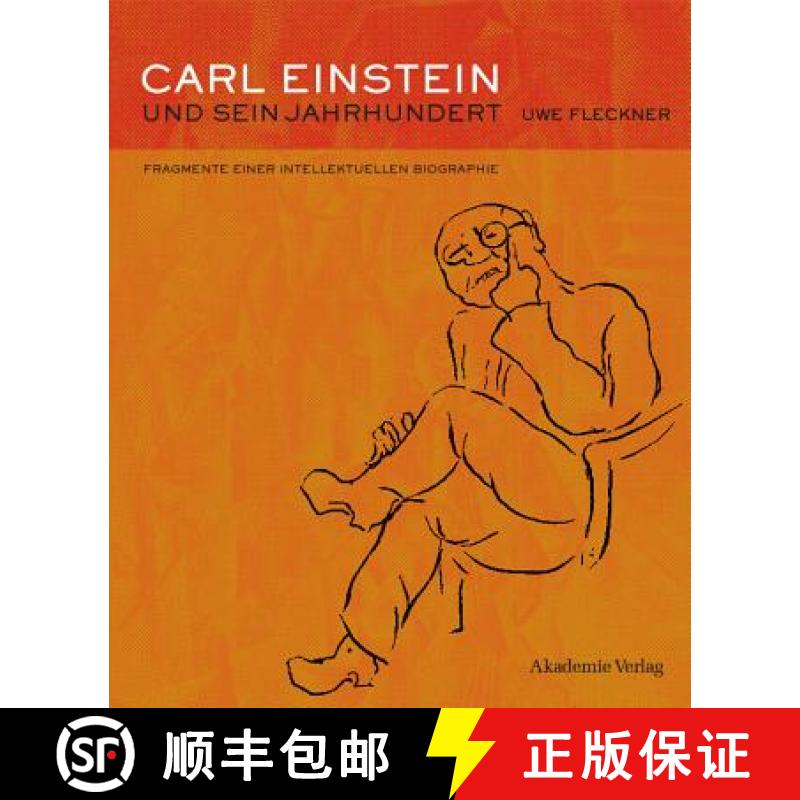 【3-4周达】Carl Einstein und sein Jahrhundert：Fragmente einer intellektuellen Biographie [9783050038636]