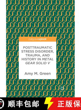 【3-4周达】Posttraumatic Stress Disorder, Trauma, and History in Metal Gear Solid V (Softcover reprin... [9783319873831]