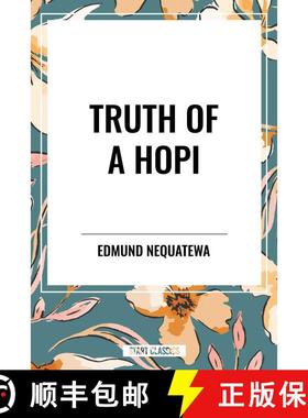 【3-4周达】Truth of a Hopi: Stories Relating to the Origin, Myths and Clan Histories of the Hopi [9798880924127]