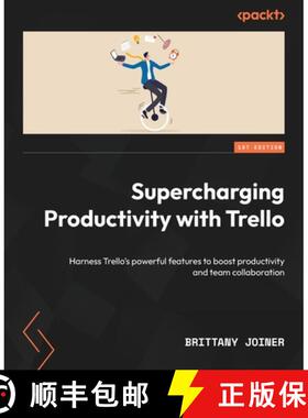 预订 Supercharging Productivity with Trello: Harness Trello's powerful features to boost productivity... [9781801813877]