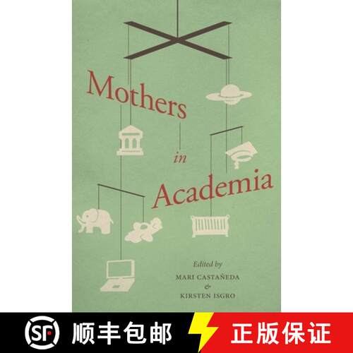 【3-4周达】精装 Mothers in Academia [9780231160049]