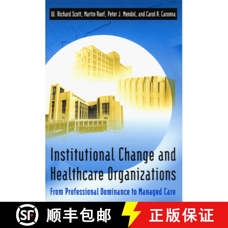 【3-4周达】Institutional Change and Healthcare Organizations: From Professional Dominance to Managed ... [9780226743103]