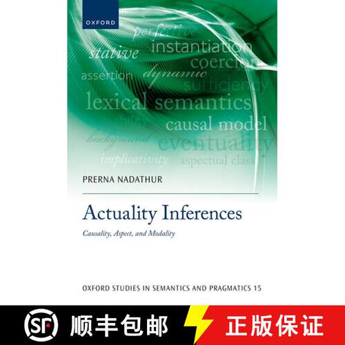 【3-4周达】精装 Actuality Inferences: Causality, Aspect, and Modality [9780192849885]