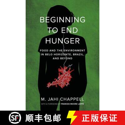 【3-4周达】Beginning to End Hunger – Food and the Environment in Belo Horizonte, Brazil, and Beyond ... [9780520293090]