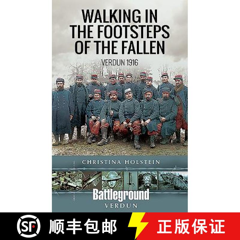 【3-4周达】Walking in the Footsteps of the Fallen: Verdun 1916 [9781526717047]