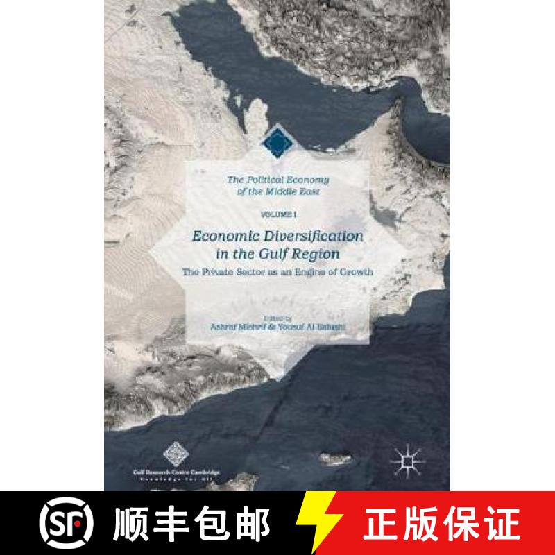 【3-4周达】Economic Diversification in the Gulf Region, Volume I : The Private Sector as an Engine of... [9789811057823]