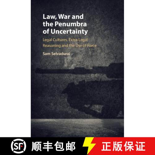 【3-4周达】精装 Law, War and the Penumbra of Uncertainty: Legal Cultures, Extra-legal Reasoning and t... [9781316511985]