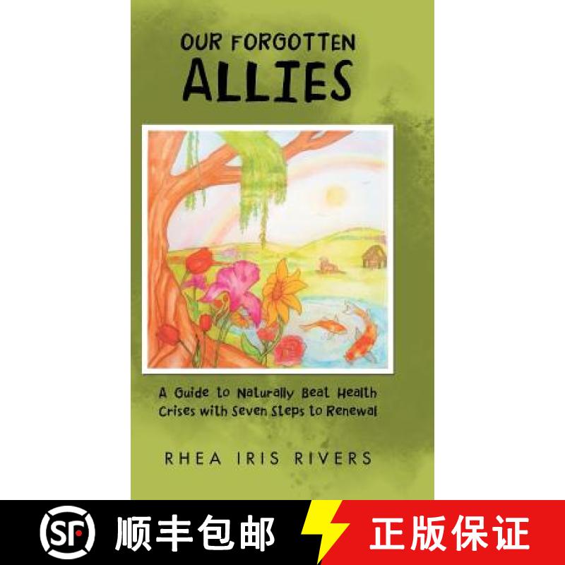 【3-4周达】Our Forgotten Allies: A Guide to Naturally Beat Health Crises with Seven Steps to Renewal [9781982208509]