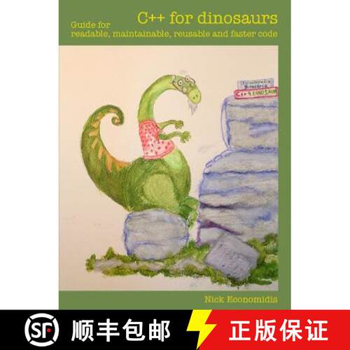 【3-4周达】C++ for dinosaurs: Guide for readable, maintainable, reusable and faster code [9781312367661]