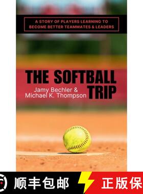 【3-4周达】The Softball Trip: A Story of Players Learning to Become Better Teammates and Leaders [9798986340739]