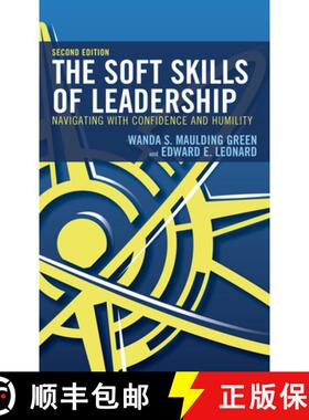 预订 The Soft Skills of Leadership: Navigating with Confidence and Humility, 2nd Edition [9781475849585]