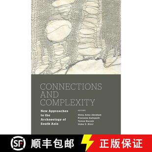 【3-4周达】Connections and Complexity: New Approaches to the Archaeology of South Asia [9781598746860]