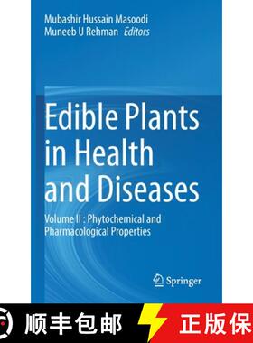【3-4周达】Edible Plants in Health and Diseases : Volume II : Phytochemical and Pharmacological Prope... [9789811649585]