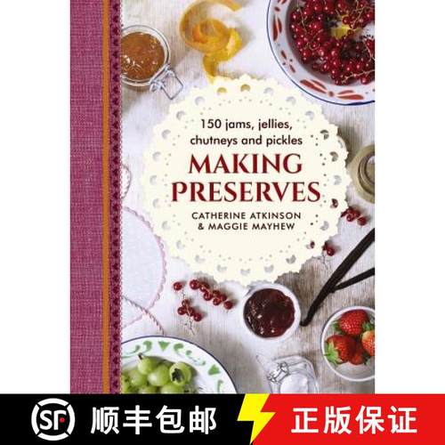 【3-4周达】Making Preserves: 150 Jams, Jellies, Chutneys and Pickles [9780754834250]