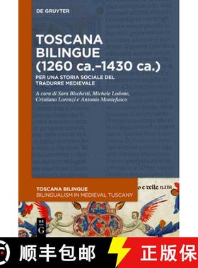预订 Toscana Bilingue (1260 Ca.-1430 Ca.): Per Una Storia Sociale del Tradurre Medievale [9783110702033]