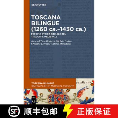 【3-4周达】Toscana Bilingue (1260 Ca.-1430 Ca.): Per Una Storia Sociale del Tradurre Medievale [9783110702033]